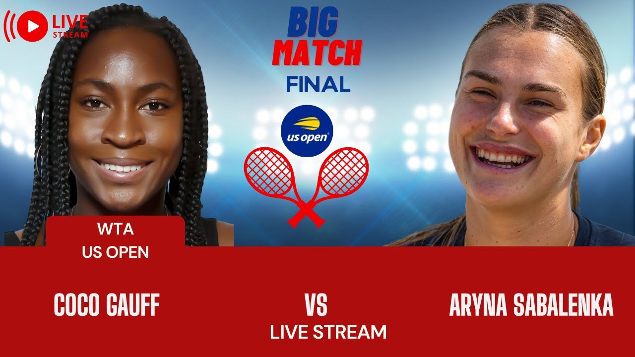 WTA LIVE ARYNA SABALENKA VS COCO GAUFF WTA US OPEN 2023 TENNIS PREVIEW STREAM