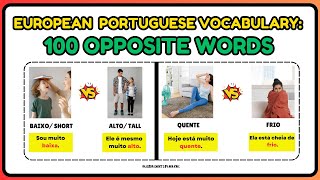 100 opposite words in European Portuguese. 100 antónimos com frases #learnportuguese