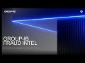 Fraud intel series by groupib fraud protection