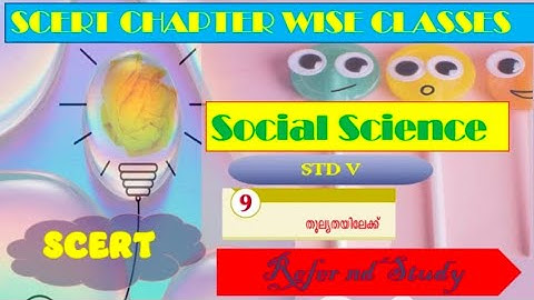 Scert chapter wise class/Social Science/class5 chapter 9 തുല്യതയിലേക്ക്/scert new textbook based cls