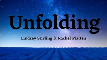 Unfolding - Lindsey Stirling feat Rachel Platten | Lyrics / Lirik