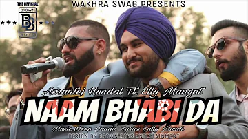Naam Bhabhi Da FULL SONG Amantej Hundal FT  Elly Mangat   Deep Jandu   Brand New Punjabi Song 2016