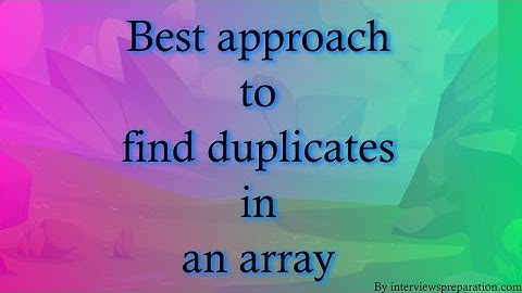 Best approach to find duplicates in an array by interviewspreparation com
