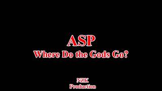 Watch Asp Where Do The Gods Go video