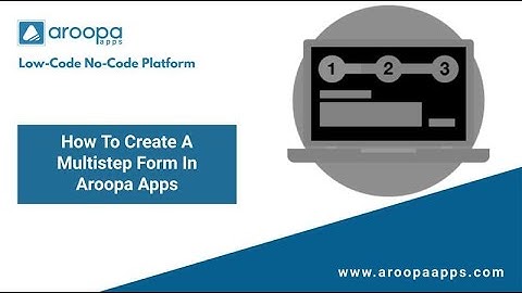 How to Create a Multi-Step Form Using Aroopa Forms | No-Code Tutorial