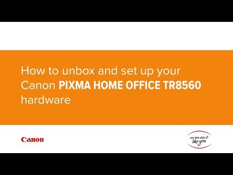 How to unbox and set up your Canon PIXMA HOME OFFICE TR8560 hardware