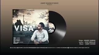 Visa (Full Video) | Sharry Sandhu | HarrySharan |Latest Punjabi Songs 2022