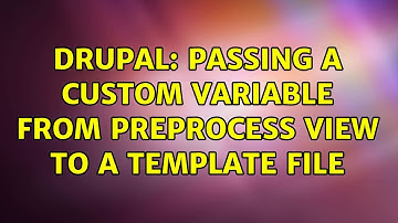 Drupal: Passing a custom variable from preprocess view to a template file