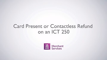 Ingenico ICT 250  | Contactless Refund Guide | AIB Merchant Services