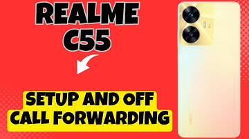Realme C55 Setup and off call forwarding |How to activate Call Forwarding in realme phone