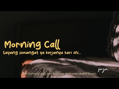 Morning Call [ASMR Girlfriend Roleplay Indonesia] [LDR] [Comfort] [Teasing] [Pacar] [Call]