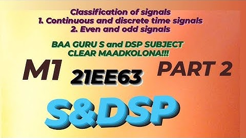 21EE63 S&DSP M1 Part 2|Classification of signals|