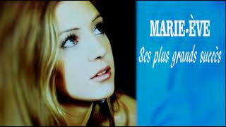 Marie-Ève / Ses plus grands succès