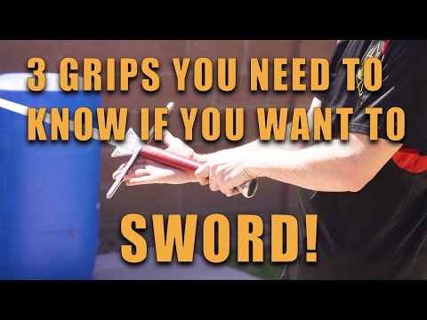The Three Grips: How to Sword pt 1