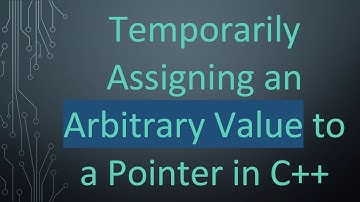 Temporarily Assigning an Arbitrary Value to a Pointer in C+ +