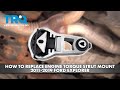 How to Replace Engine Torque Strut Mount 2011-2019 Ford Explorer