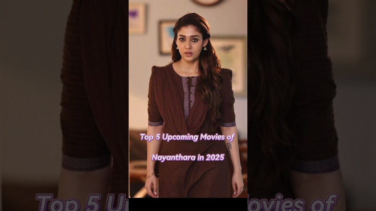 Lady Superstar Nayanthara: Top 5 Upcoming Movies in 2025 | 