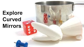 Explore Concave and Convex Mirrors– STEM Activity.