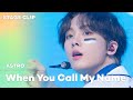 [Stage Clip🎙] ASTRO (아스트로) - 내 이름을 부를 때 (When You Call My Name) | KCON:TACT 4 U