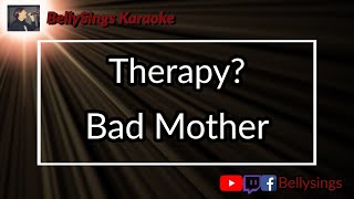 Therapy? - Bad Mother (Karaoke)