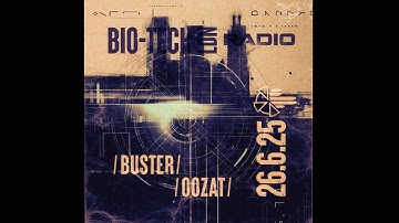 The BIO–TECH Radio Show – 26.06.25 – Buster & Oozat