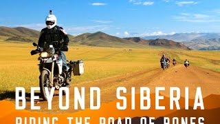 Beyond Siberia: Riding the Road of Bones. Part 1