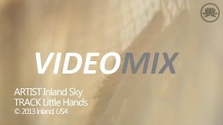 Video voorbeeld van "Inland Sky - Little Hands [Widescreen, 2014]"