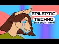 EPILEPTIC TECHNO | ANIMATION MEME