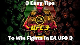 3 Quick Tips To Win Every Fight in EA UFC 3
