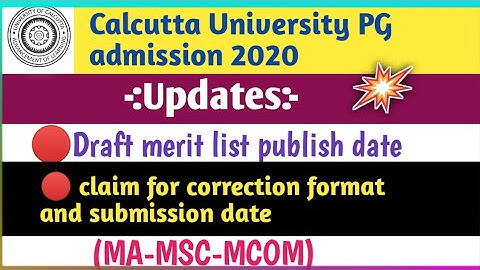 Claim for correction format & Draft merit list publish Date of Calcutta University PG admission 2020