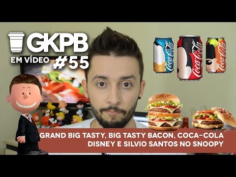 #55 - Grand Big Tasty, Big Tasty Bacon, Coca-Cola Disney e Silvio Santos no Snoopy
