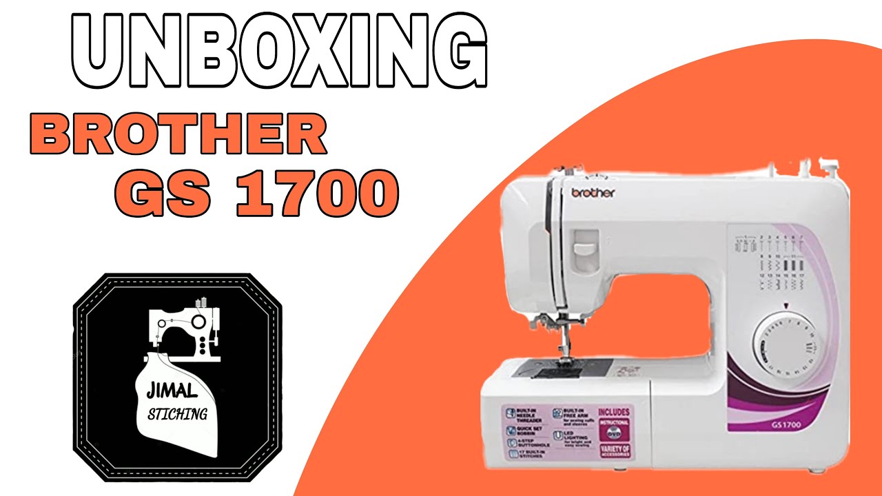 UNBOXING OF MY NEW SEWING MACHINE BROTHER GS 1700 FIRST VIDEO ON