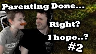 Parenting Done... Right?   I hope..? #2 - Stream Parenting Moments