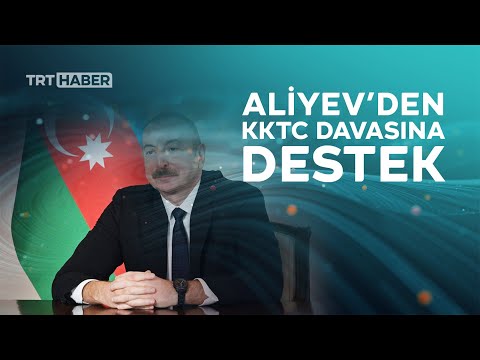 Aliyev: KKTC bayrağı hep dalgalanacak