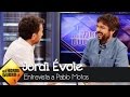 Jordi Évole: "Julio Iglesias me dijo que durmiera en su casa" - El Hormiguero 3.0