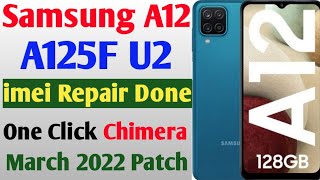 Samsung A12 A125F U2 imei Repair Done | Samsung A125F U2 imei Repair Done | Chimera One Click Only