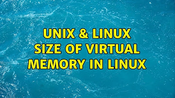 Unix & Linux: Size of virtual memory in Linux
