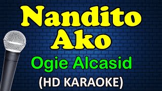 NANDITO AKO - Ogie Alcasid (HD Karaoke)