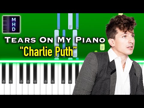 Charlie Puth - Tears On My Piano - Piano Tutorial