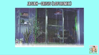 Jasiah - Crisis (Lofi Remix)