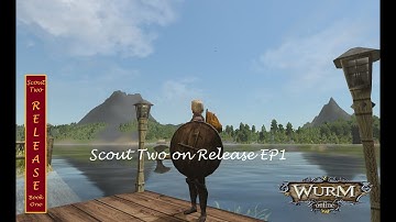 Scout Two on Release Book 1 EP1 Wurm Online