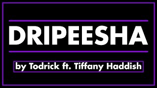 DRIPEESHA by Todrick ft. Tiffany Haddish