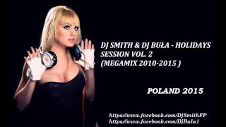 DJ Bula & DJ Smith - Holidays Session (Megamix 2010-2015)
