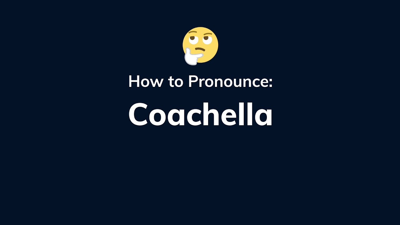 How to Pronounce Coachella Learn English Pronunciation YouTube