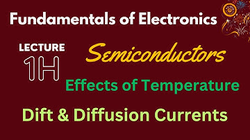 Fundamentals of Electronics | Lecture - 1H | Drift & Diffusion Currents in Semiconductors
