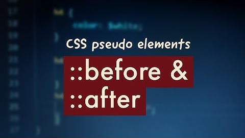 CSS Before And After Pseudo Elements Explained !