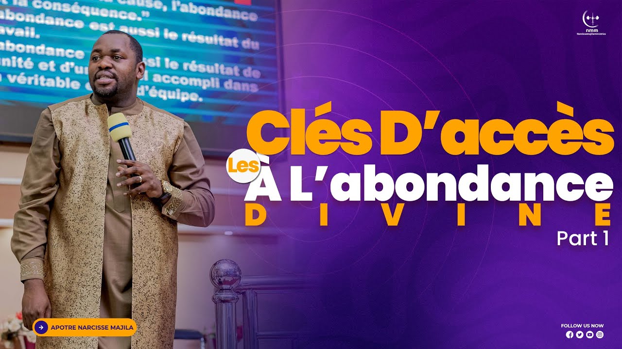 APÔTRE NARCISSE MAJILA   LES CLÉS D’ACCÈS À L’ABONDANCE DIVINE – PART 1