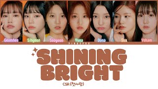 CSR (첫사랑) Shining Bright (빛을 따라서) [Color Coded Lyrics | Rom | Han | Eng]