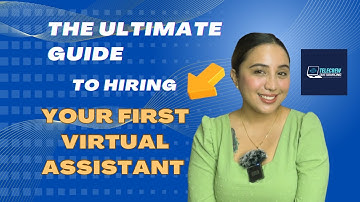 The Ultimate Guide To Hiring Your First Virtual Assistant