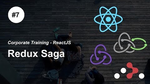Redux Saga Implementation - P7 - #ReactJS #Redux Redux-Saga React Router Corporate Training